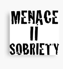 Menace II Sobriety - Parody shirt - Menace II society Canvas Print