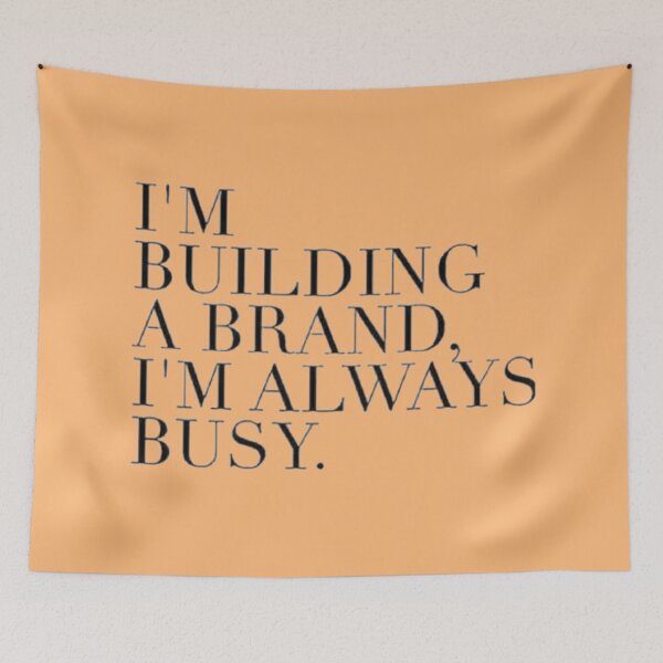 Item preview,  I'm Bulding A Brand. I'm Always Busy. designed and sold by asun5.