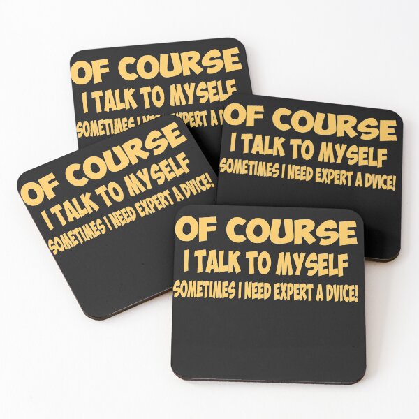 Item preview,  Of Course I Talk to Myself Sometimes I Need Expert Advice Funny Sarcasm  designed and sold by FunnyDSN.