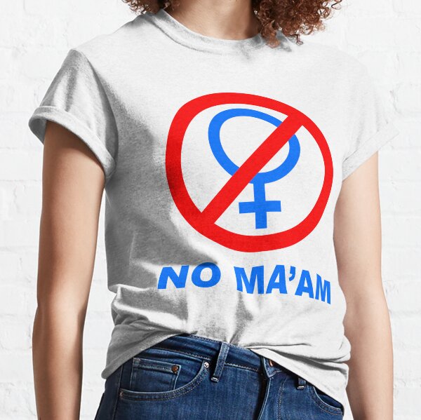 No Ma'am Club - TV show inspired shirt  Classic T-Shirt