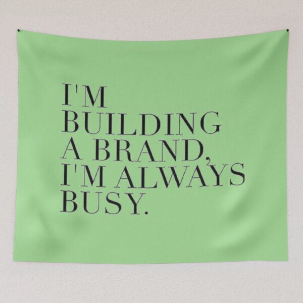 Item preview,  I'm Bulding A Brand. I'm Always Busy. designed and sold by asun5.