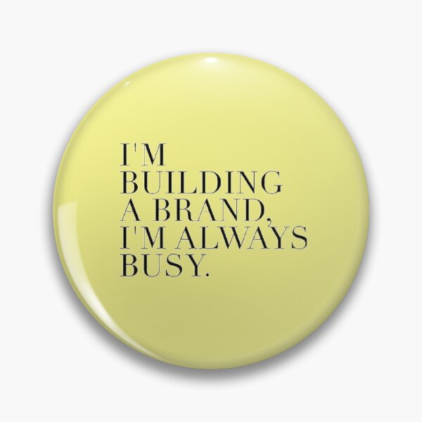 Item preview, I'm Bulding A Brand. I'm Always Busy. designed and sold by asun5.