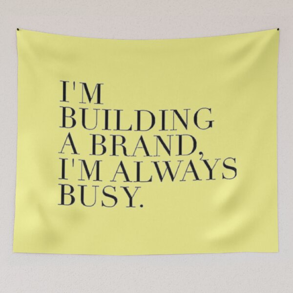 Item preview, I'm Bulding A Brand. I'm Always Busy. designed and sold by asun5.