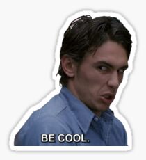 BE COOL. Sticker