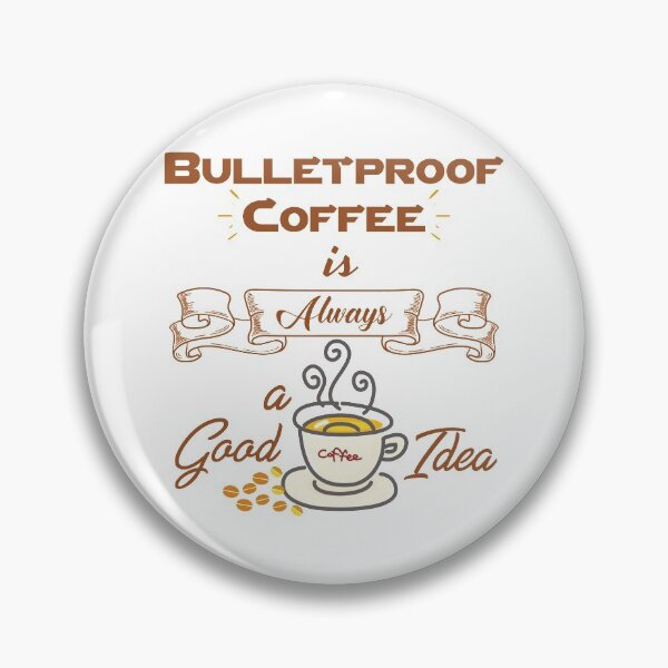 Item preview, Bulletproof Coffee is always a good idea designed and sold by KetoLove.