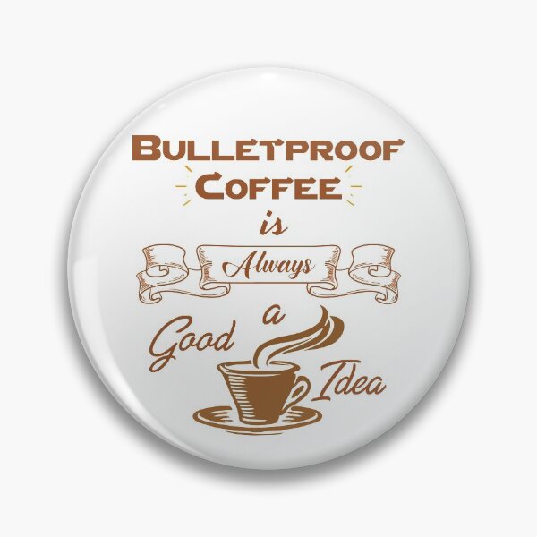 Item preview, Bulletproof Coffee is always a good idea designed and sold by KetoLove.