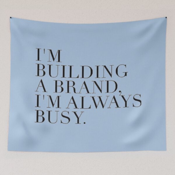 Item preview,  I'm Bulding A Brand. I'm Always Busy. designed and sold by asun5.