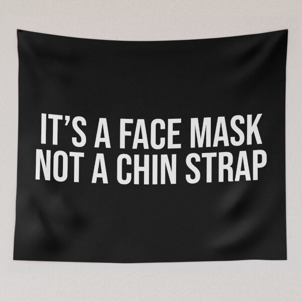 Item preview, It's A Face Mask Not A Chin Strap designed and sold by Sour Soul.