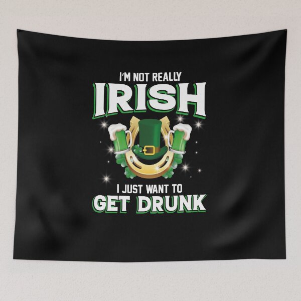 Item preview,  NOT irish, i want to get drunk designed and sold by JuiceDesign.