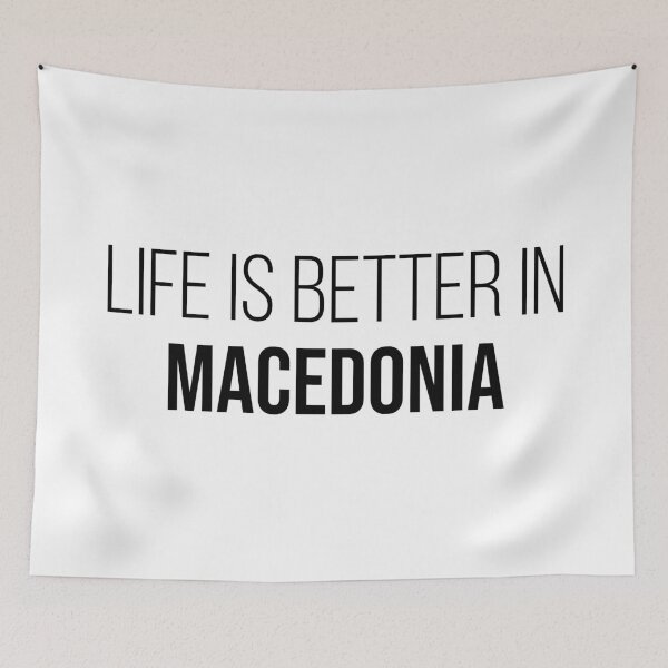 Item preview, Life is better in Macedonia designed and sold by XCIV.