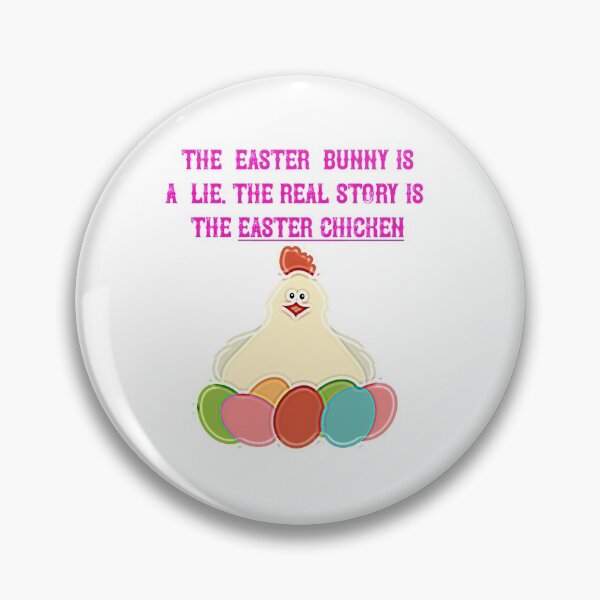 Item preview, It's The EASTER Chicken! - The Easter Bunny is a lie! designed and sold by DouglasB.