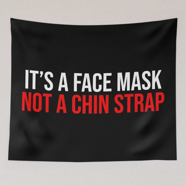 Item preview, It's A Face Mask Not A Chin Strap Funny designed and sold by Sour Soul.