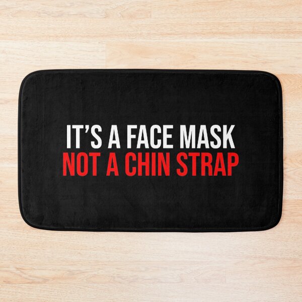 Item preview, It's A Face Mask Not A Chin Strap Funny designed and sold by Sour Soul.
