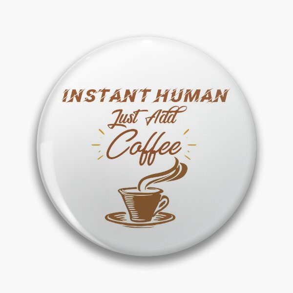 Item preview, Instant Human, just add Coffee designed and sold by KetoLove.