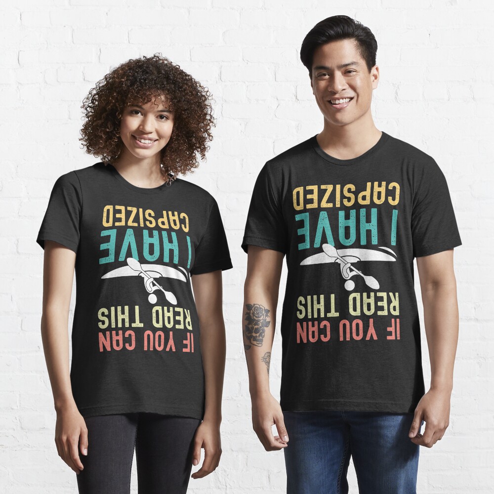 If You Can Read This I Have Capsized Essential T-Shirt