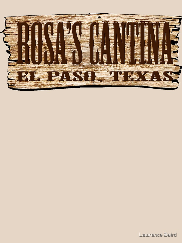 "Rosa's Cantina" Tshirt by lawrencebaird Redbubble