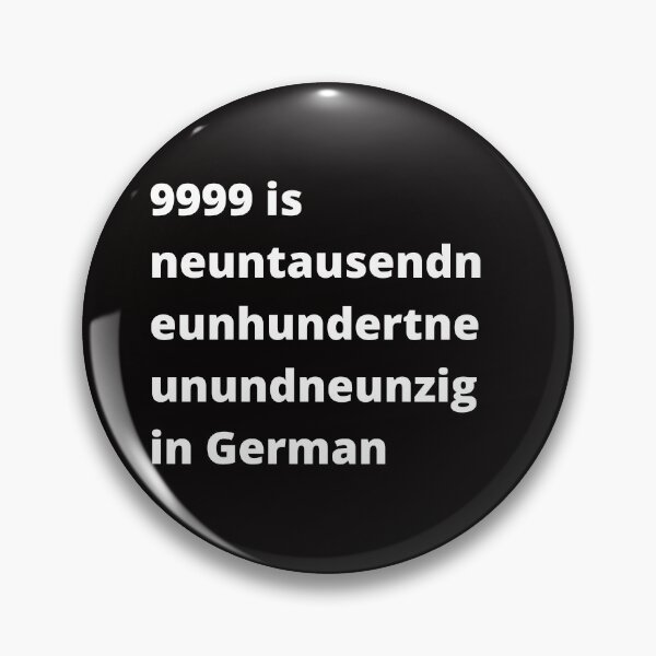 Item preview, 9999 is neuntausendneunhundertneunundneunzig in German designed and sold by obinrebel.