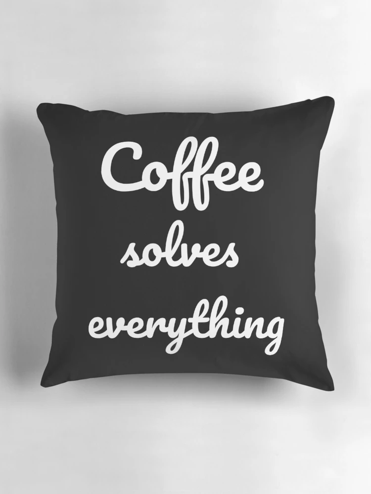 Thumbnail 3 of 4, Pillow, Coffee solves everything designed and sold by OneCreativeLab.