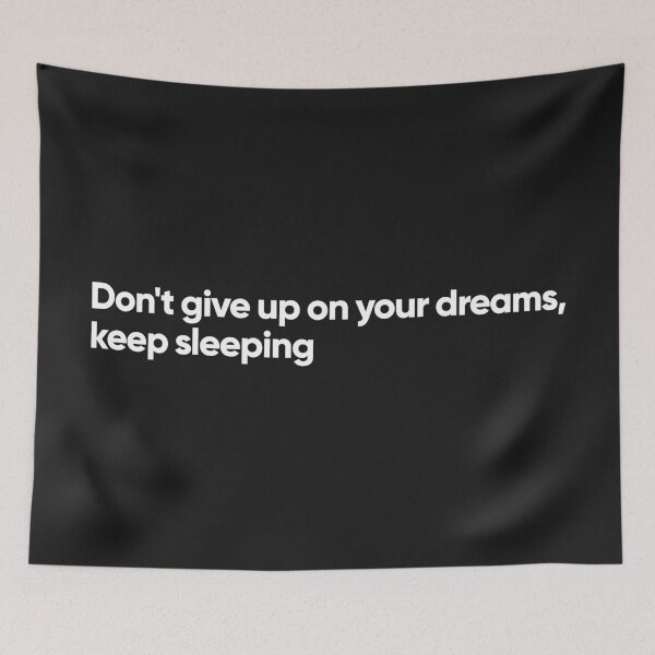 Item preview, Don't give up on your dreams, keep sleeping designed and sold by Bojkiw.