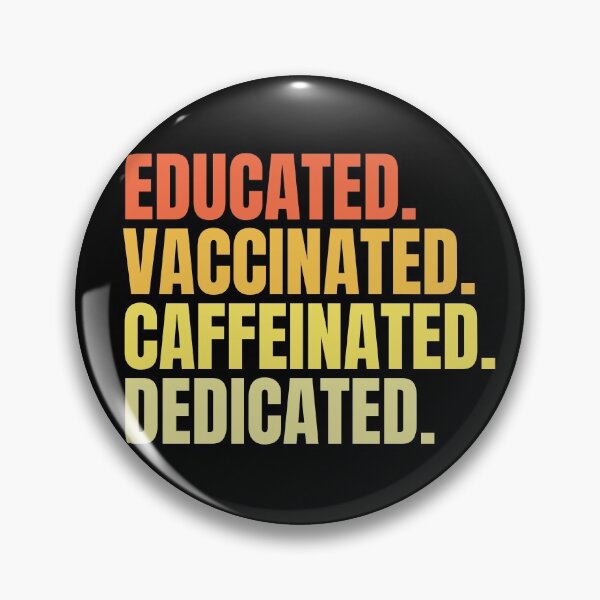 Item preview, Educated Vaccinated Caffeinated Dedicated designed and sold by Rhu Creations.