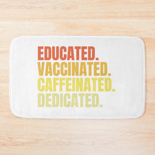 Item preview, Educated Vaccinated Caffeinated Dedicated designed and sold by Rhu Creations.
