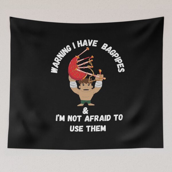 Item preview,  Warning I have bagpipes & I’m not afraid to use them designed and sold by Kpnuts1.