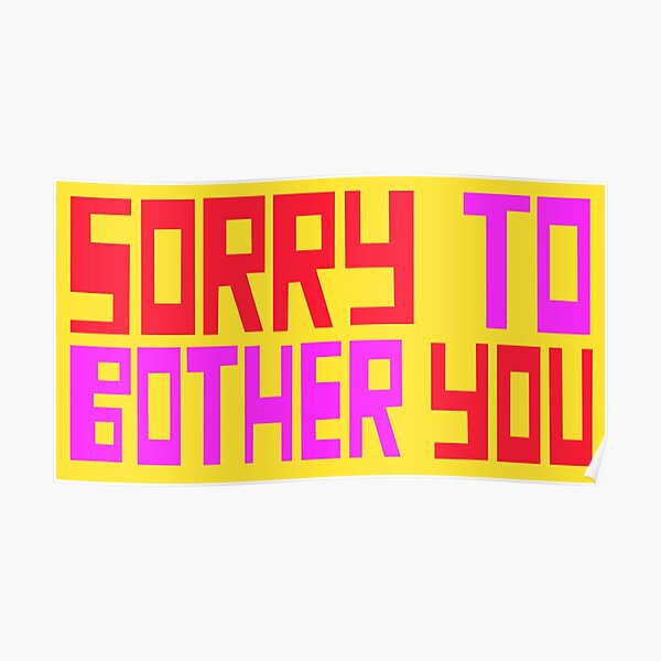 Sorry To Bother You Poster By Yowisy Redbubble