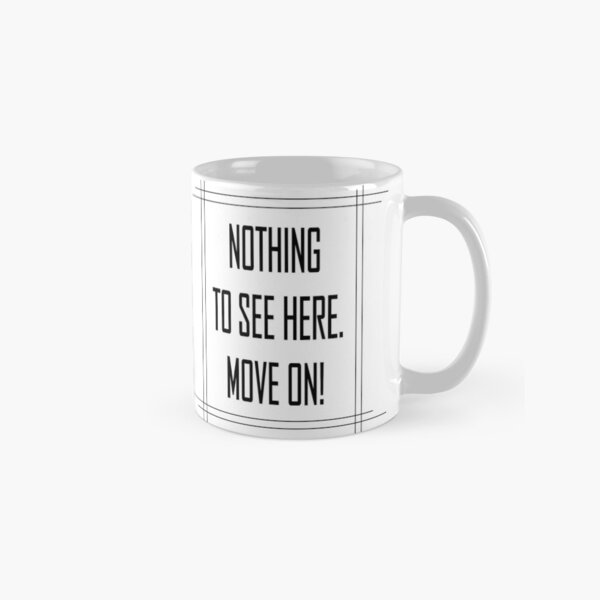 Item preview, NOTHING TO SEE HERE. MOVE ON! designed and sold by Tien Lam.