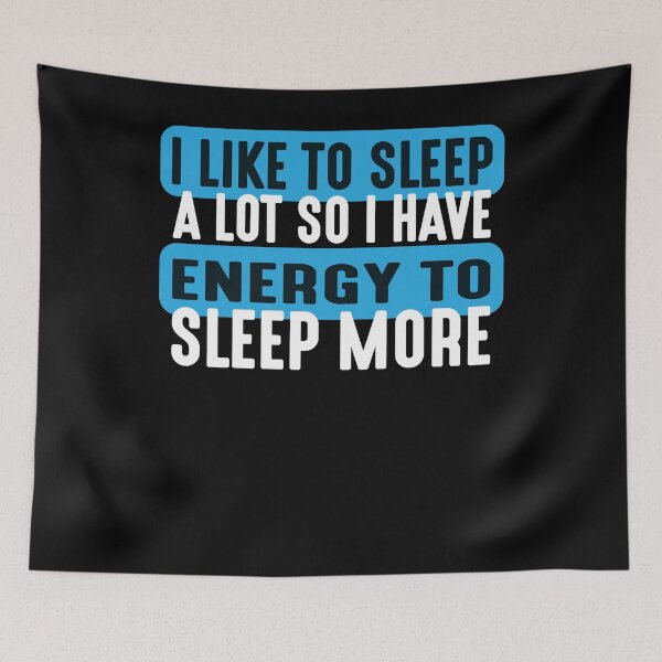 Item preview, I like to sleep a lot so I have energy to sleep more  designed and sold by mermaidselina.