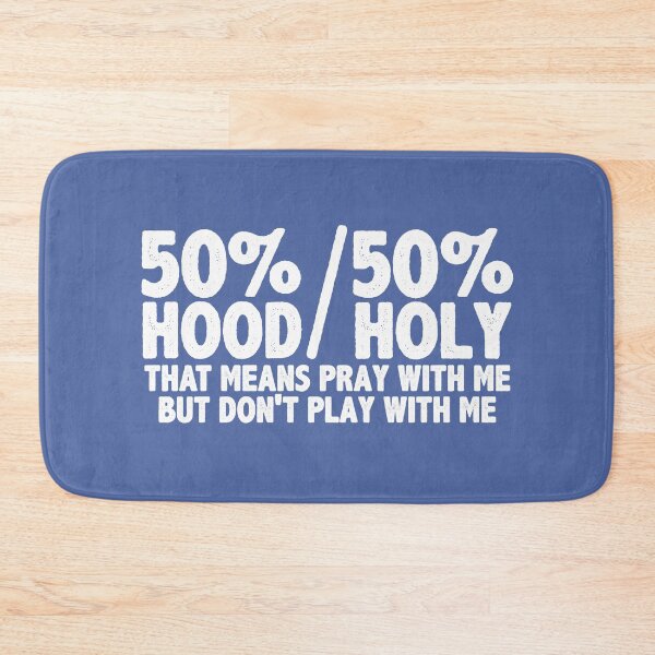 Artikelvorschau, Half Hood Half Holy, das heißt, mit mir zu beten, aber nicht mit mir zu spielen Christian Quote Gift entworfen und verkauft von alenaz.