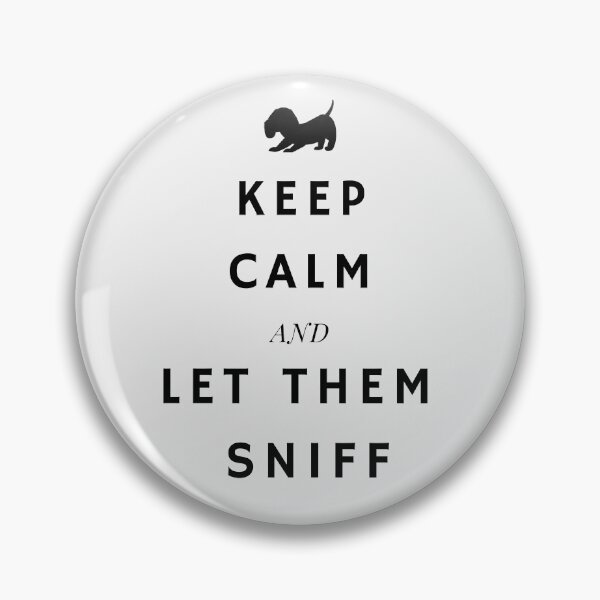 Item preview, Keep calm and let them sniff designed and sold by obinrebel.