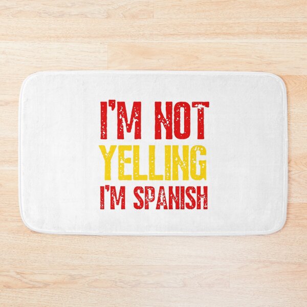 Item preview, I'm Not Yelling, I'm Spanish Funny Spain Pride designed and sold by happinestSHOP.