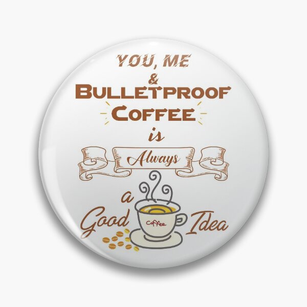 Item preview, Bulletproof Coffee is always a good idea designed and sold by KetoLove.
