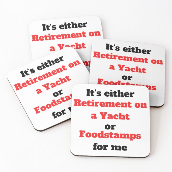 Item preview, It's either Retirement on a Yacht or Foodstamps for me - WSB Reddit Meme Design designed and sold by Beyond  Perception.