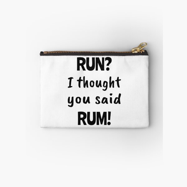 Item preview, Run? I thought you said Rum!, Funny quote, Sedentary, Drink, Runner designed and sold by cyhdesign.