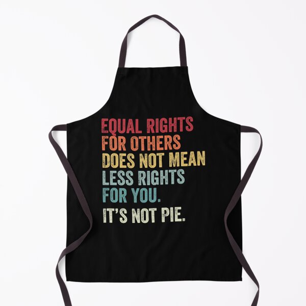 Item preview, equal rights for others does not mean less rights for you its not pie designed and sold by MagicBoutique.