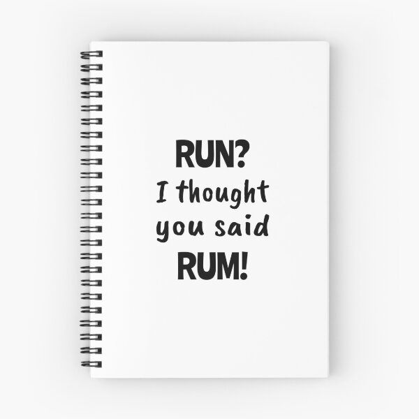 Item preview, Run? I thought you said Rum!, Funny quote, Sedentary, Drink, Runner designed and sold by cyhdesign.