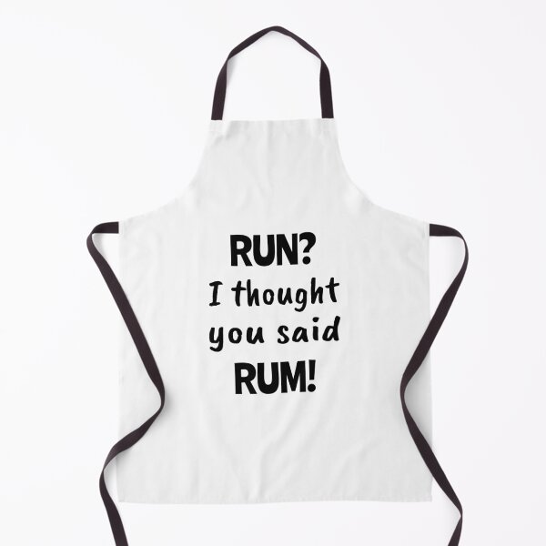 Item preview, Run? I thought you said Rum!, Funny quote, Sedentary, Drink, Runner designed and sold by cyhdesign.