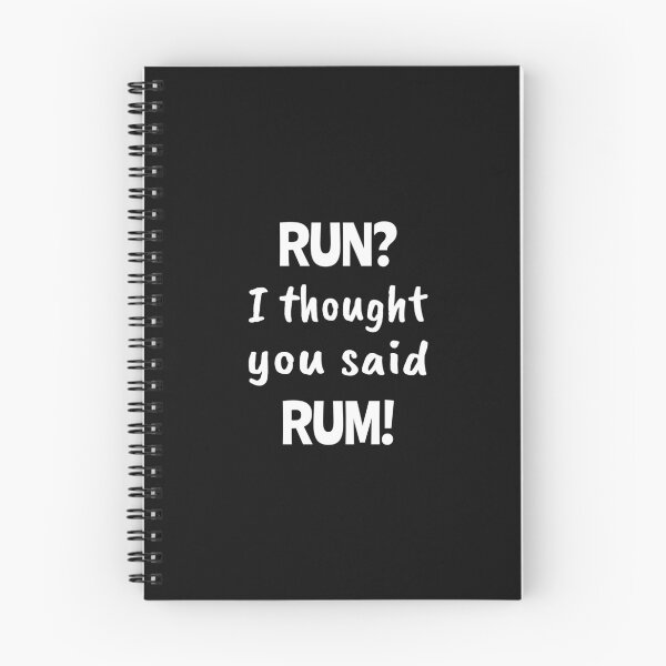 Item preview, Run? I thought you said Rum!, Funny quote, Sedentary, Drink, Runner designed and sold by cyhdesign.