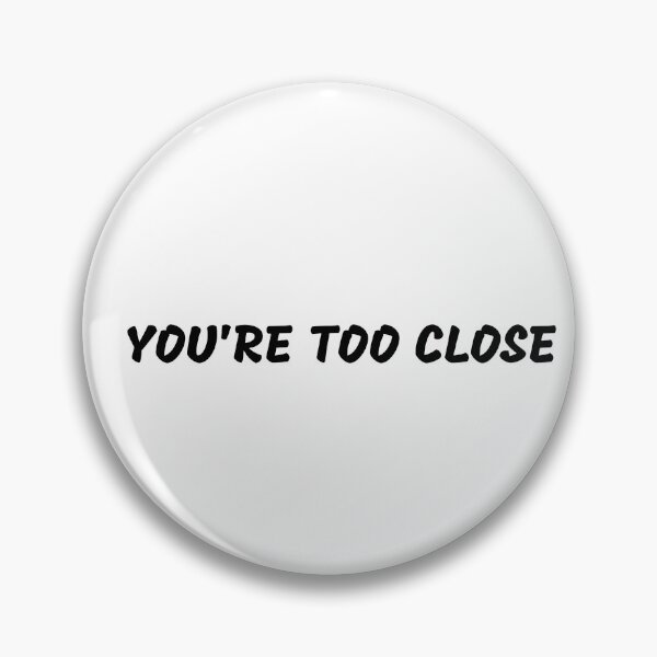 Item preview, You're too close, Stay away, Introvert, Antisocial designed and sold by cyhdesign.