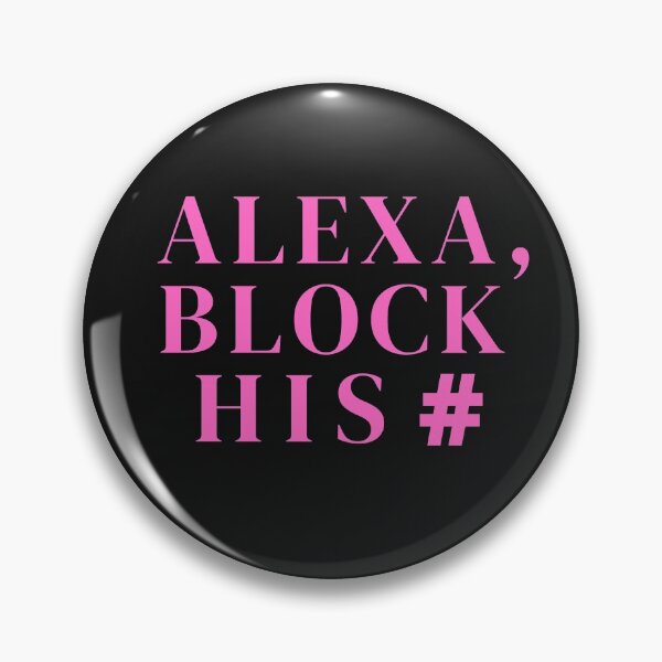 Item preview, Alexa, block his #, boyfriends, x-husbands, rue, amazon, music, number, nerd, funny, cute,  designed and sold by prteacool.