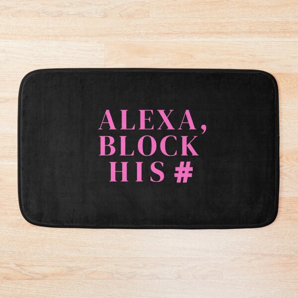 Item preview, Alexa, block his #, boyfriends, x-husbands, rue, amazon, music, number, nerd, funny, cute,  designed and sold by prteacool.