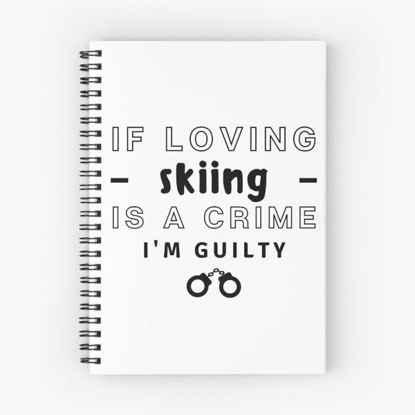 Item preview, If loving skiing If loving is a crime I'm guilty. designed and sold by TheGreenGoat.