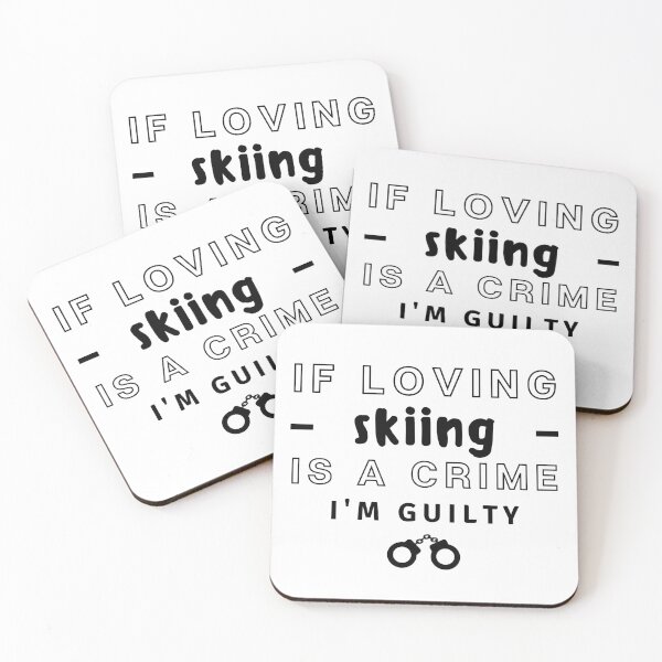 Item preview, If loving skiing If loving is a crime I'm guilty. designed and sold by TheGreenGoat.