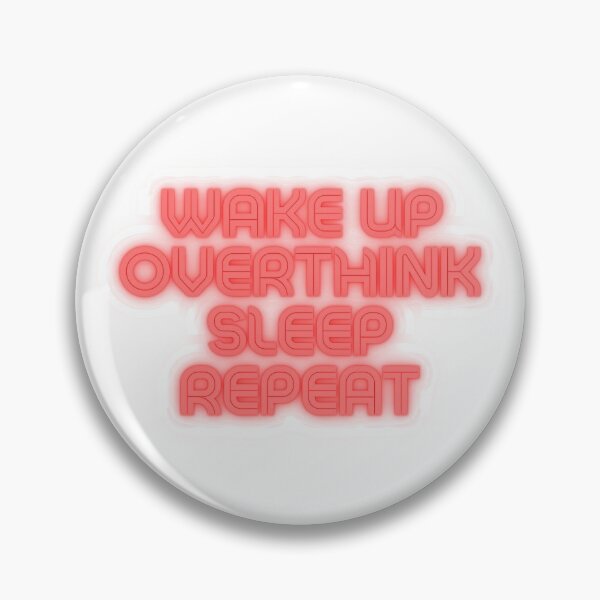 Item preview, Wake Up, Overthink, Sleep, Repeat designed and sold by StoneColdMovies.