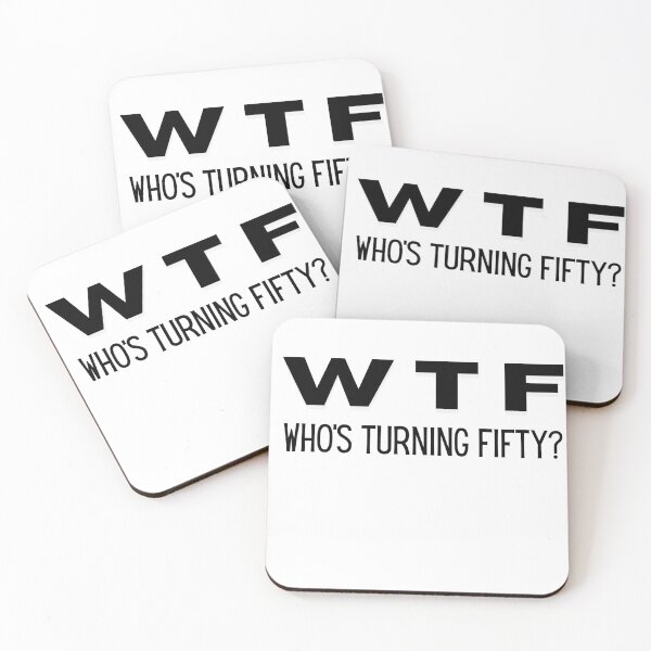 Item preview, W T F WHO'S TURNING FIFTY designed and sold by Yasdey Rojas.