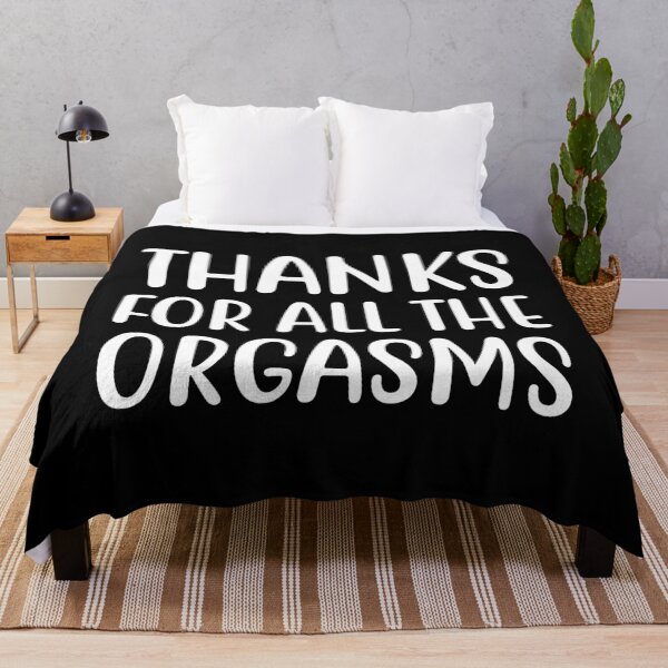 Item preview, Thanks For All The Orgasms Funny Gift designed and sold by mographicdesign.