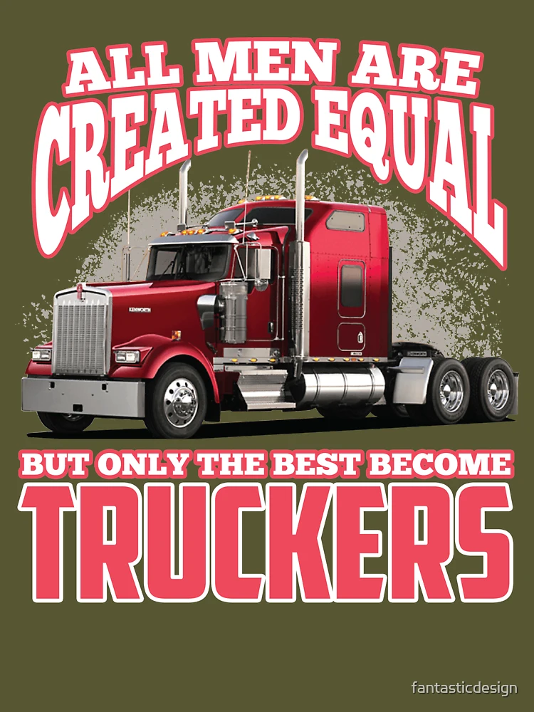 All men are born equal but only the best becomes Trucker Essential T-Shirt  for Sale by WishWear