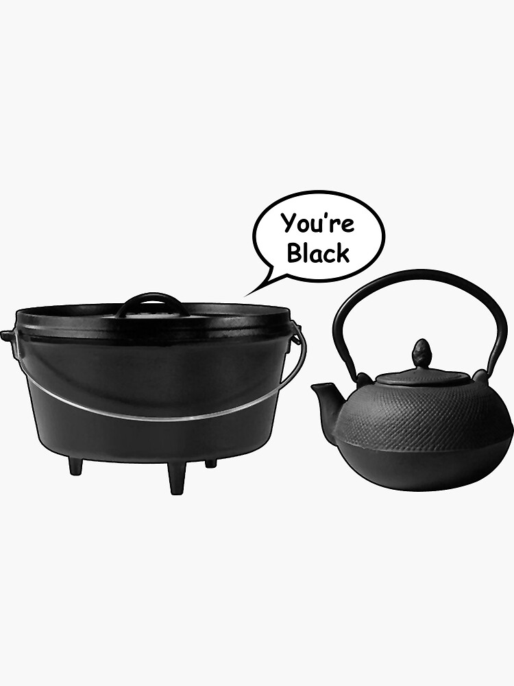 Pot kettle black