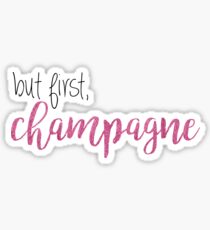 but first, champagne Sticker